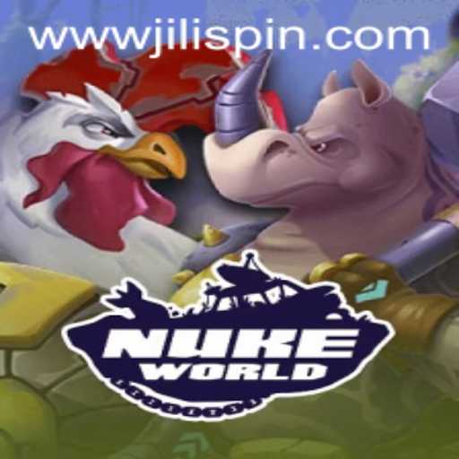 Exploring the Dynamic World of NukeWorld and JiLIiSpin.COM