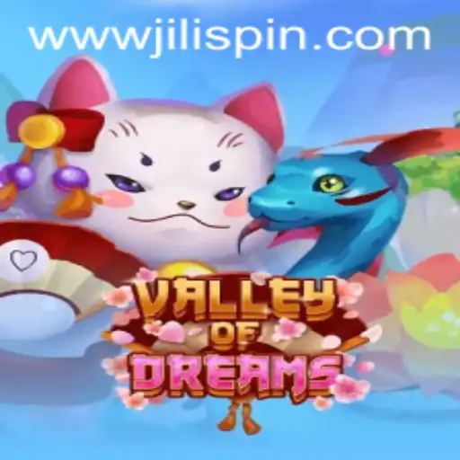 Exploring the Enchanting World of Valley of Dreams and the Role of JiLIiSpin.COM